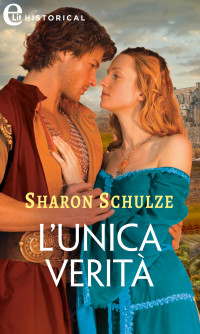 Sharon Schulze — L'unica verità (eLit)