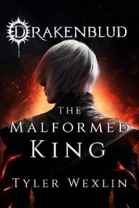 Tyler Wexlin — Drakenblud: The Malformed King: A Fantasy Horror Adventure