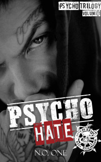 N.O. One — Psycho Hate: The Psycho Trilogy - A Dark MC Romance (Sons of Khaos Book 1)