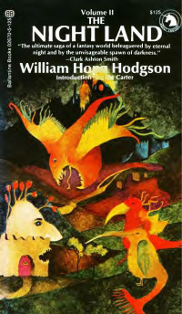 William Hope Hodgson — The Night Land, Volume II