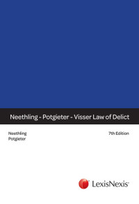 J Neethling & JM Potgieter — Neethling-Potgieter-Visser Law Of Delict: Seventh Edition