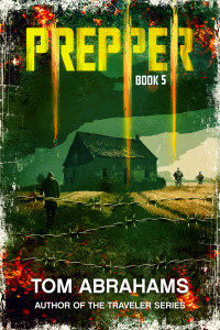 Tom Abrahams — Prepper: Book 5 (PREPPER: A GRID-DOWN POST-APOCALYPTIC/DYSTOPIAN SURVIVAL SERIES)