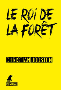 Christian Joosten — Le Roi de la forêt (Une enquête de Guillaume Lavallée t. 1) (French Edition)