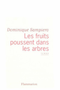 Sampiero Dominique [Sampiero Dominique] — Les fruits poussent dans les arbres