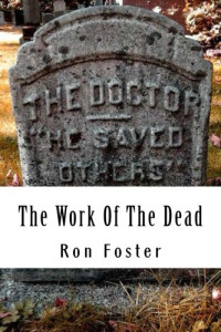 Foster, Ron — The Work Of The Dead (Aftermath Survival #1)