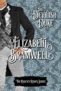 Elizabeth Bramwell — The Devilish Duke: Book eight in the Regency Romps Series