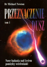 Michael Newton — Przeznaczenie Dusz 1