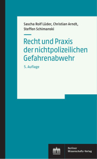 Sascha Rolf Lüder, Christian Arndt, Steffen Schimanski — Recht und Praxis der nichtpolizeilichen Gefahrenabwehr 5. Auflage