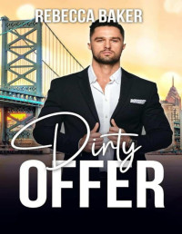 Rebecca Baker — Dirty Offer: Trato con el multimillonario (Spanish Edition)