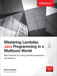 Maurice Naftalin — Mastering Lambdas: Java Programming in a Multicore World