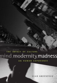 Liah Greenfeld — Mind, Modernity, Madness