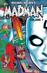 Mike Allred & Laura Allred — Madman Vol. 1