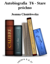 Joanna Chmielewska — Autobiografia T6 - Stare próchno