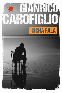 Gianrico Carofiglio — Cicha fala