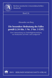 von Berg, Alexandra — Die besondere Bedeutung des Falles gemäß § 24 Abs. 1 Nr. 3 Var. 3 GVG