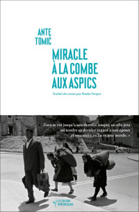 Tomic, Ante [Tomic, Ante] — Miracle à la Combe aux Aspics