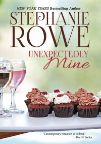 Stephanie Rowe — Unexpectedly Mine: A Birch Crossing Novel