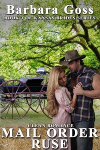 Barbara Goss — Mail Order Ruse (Kansas Brides Series #3)