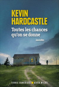 Hardcastle Kevin — Toutes les chances qu'on se donne