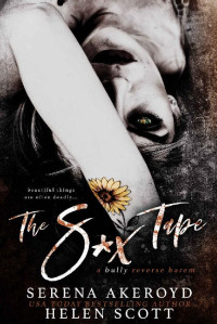 Serena Akeroyd & Helen Scott — The S*x Tape: (A Dark, Bully, Academy, Why Choose Romance)