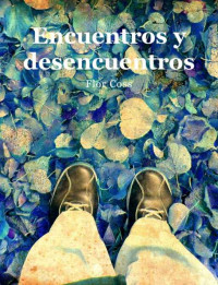 Flor Coss — Encuentros y desencuentros (Spanish Edition)