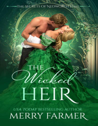 Merry Farmer — The Wicked Heir (The Secrets of Nedworth Hall Book 1)
