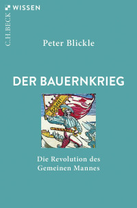 Peter Blickle — Der Bauernkrieg