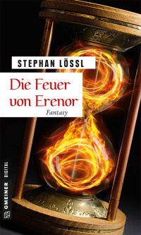 Lössl, Stephan — Die Feuer von Erenor