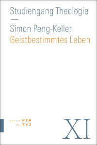 Simon Peng-Keller, theologiekurse.ch — Geistbestimmtes Leben