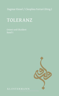 Dagmar Kiesel, Cleophea Ferrari (eds.) — Toleranz