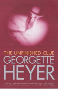 Georgette Heyer — The Unfinished Clue