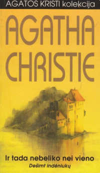 Agatha Christie — Ir tada nebeliko nei vieno: Dešimt indėniukų