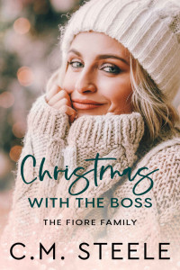 C.M. Steele — Christmas with the Boss (The Fiore Family Book 2)