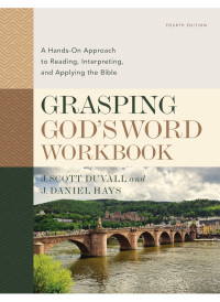 J. Scott Duvall;J. Daniel Hays; & J. Daniel Hays — Grasping God's Word Workbook, Fourth Edition