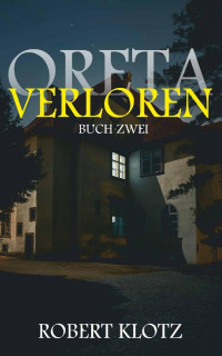 Klotz, Robert — Oreta 02 - Verloren