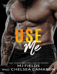 MJ Fields & Chelsea Camaron — Use Me: A Redemption Road Story