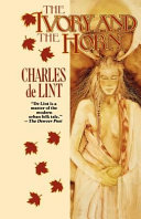 Charles de Lint — The Ivory and the Horn