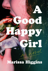 Marissa Higgins — A Good Happy Girl