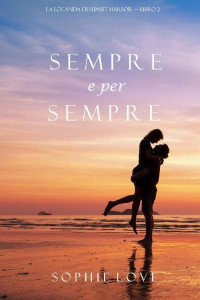 Sophie Love — Sempre e per sempre (La Locanda di Sunset Harbor — Libro 2) (Italian Edition)