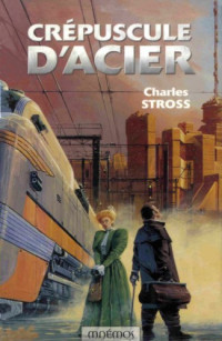 Stross, Charles [Stross, Charles] — Crepuscule d'acier- 01