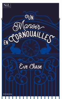 Eve CHASE [Chase, Eve] — Un manoir en Cornouailles