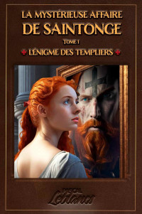 Pascal Leblancs — La mystérieuse affaire De Saintonge T1 : L'énigme des templiers