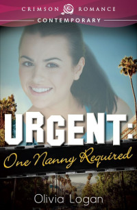 Olivia Logan — Urgent: One Nanny Required (Crimson Romance)