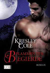 Cole, Kresley — [Immortals after Dark 09] • Flammen der Begierde