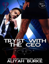 Aliyah Burke [Burke, Aliyah] — Tryst with the CEO (Cottonwood Falls Book 9)