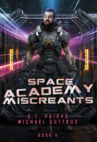 Suttkus, Michael & Phipps, C. T. — Space Academy Miscreants