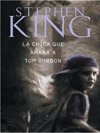 Stephen King — La Chica Que Amaba a Tom Gordon