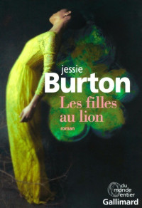 Jessie Burton [Burton, Jessie] — Les filles au lion