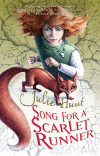 Julie Hunt — Song for a Scarlet Runner