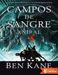 Ben Kane — Aníbal. Campos De Sangre